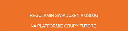 REGULAMIN ŚWIADCZENIA USŁUG NA PLATFORMIE GRUPY TUTORE