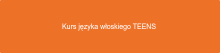 Kurs języka włoskiego TEENS 