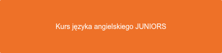Kurs języka angielskiego JUNIORS