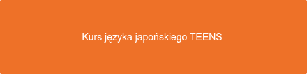 Kurs języka japońskiego TEENS 