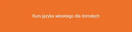 Kurs języka włoskiego dla dorosłych