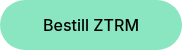 <p>Bestill ZTRM</p>