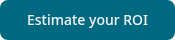 Estimate&nbsp;your ROI