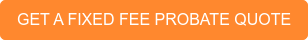 GET A FIXED FEE PROBATE QUOTE