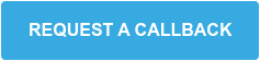 REQUEST A CALLBACK