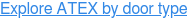 Explore ATEX by door type