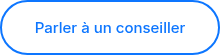<p>Parler à un conseiller</p>