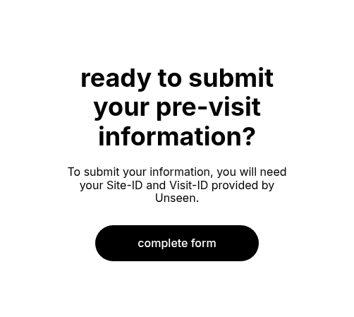 ready to submit your pre-visit information?