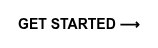 GET STARTED ⟶