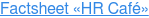 Factsheet «HR Café»