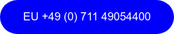 EU +49 (0) 711 49054400