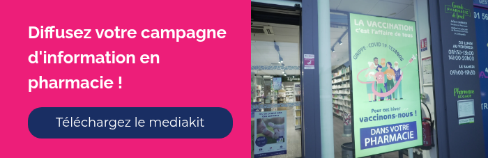 Diffusez votre campagne d'information en pharmacie !  