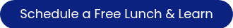 Schedule a free lunch and learn