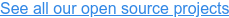 See all our open source projects