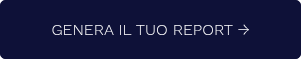GENERA IL TUO REPORT →