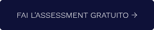 FAI L'ASSESSMENT GRATUITO&nbsp;→