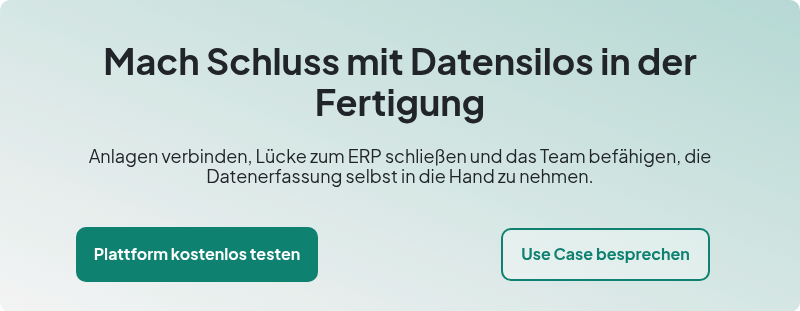 Mach Schluss mit Datensilos in der Fertigung &nbsp; Anlagen verbinden, Lücke zum ERP schließen und das Team befähigen, die Datenerfassung selbst in die Hand zu nehmen.