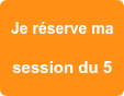Je réserve ma   session du 5