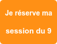 Je réserve ma   session du 9