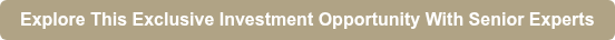 Explore This Exclusive Investment Opportunity With Senior Experts