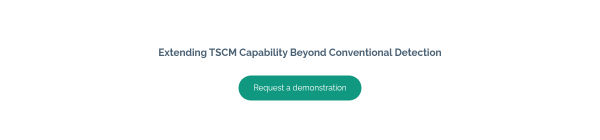 Extending TSCM Capability Beyond Conventional Detection