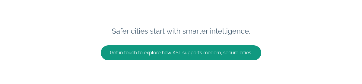 Safer cities start with smarter intelligence.