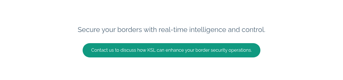 Secure your borders with real-time intelligence and control.