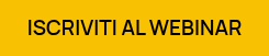 ISCRIVITI AL WEBINAR