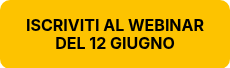 ISCRIVITI AL WEBINAR DEL 12 GIUGNO