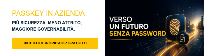PASSKEY IN AZIENDA PIÙ SICUREZZA, MENO ATTRITO, MAGGIORE GOVERNABILITÀ. &nbsp;