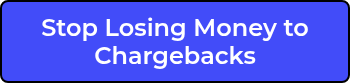 Stop Losing Money to Chargebacks