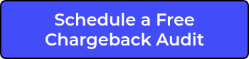 Schedule a Free Chargeback Audit