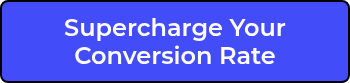 Supercharge Your Conversion Rate