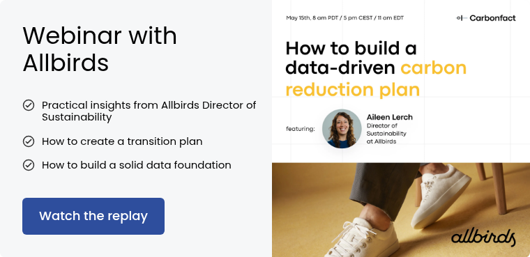 Webinar with Allbirds &nbsp; Practical insights from Allbirds Director of Sustainability&nbsp; &nbsp; How to create a transition plan&nbsp; &nbsp; How to build a solid data foundation