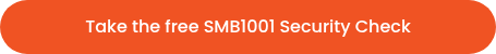 Take the free SMB1001 Security Check