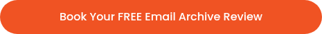 Book Your FREE Email Archive Review