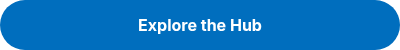<p style="font-weight: bold;">Explore the Hub</p>