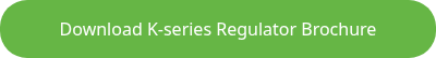Download K-series Regulator Brochure