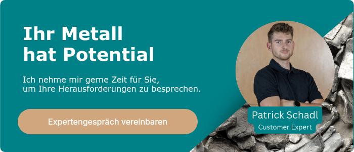 Ihr Metall hat Potential