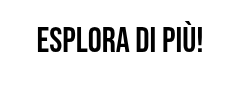 <p>ESPLORA DI PI&ugrave;!</p>