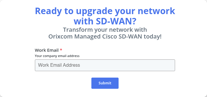 Ready to upgrade your network with SD-WAN? Transform your network with Orixcom Managed Cisco SD-WAN today!  