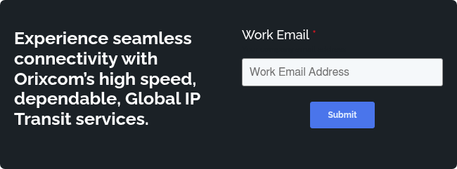 Experience seamless connectivity with Orixcom’s high speed, dependable, Global IP Transit services.  