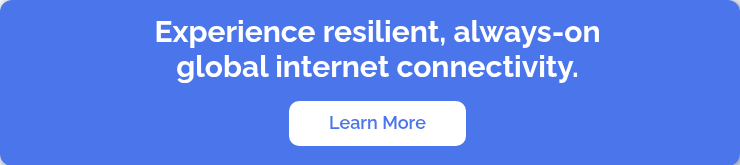 Experience resilient, always-on global internet connectivity. &nbsp;