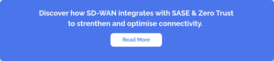 Discover how SD-WAN integrates with SASE & Zero Trust to strenthen and optimise connectivity.&nbsp; &nbsp;