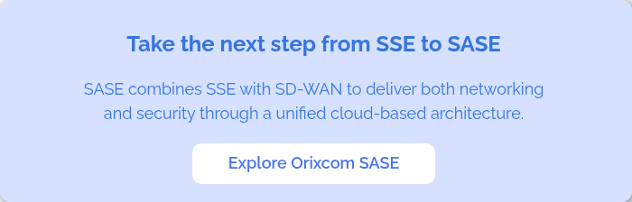 Take the next step from SSE to SASE &nbsp; SASE combines SSE with SD-WAN to deliver both networking and security through a unified cloud-based architecture.