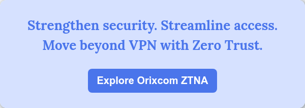 Strengthen security. Streamline access. Move beyond VPN with Zero Trust. &nbsp;