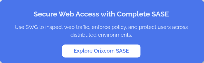 Secure Web Access with Complete SASE &nbsp; Use SWG to inspect web traffic, enforce policy, and protect users across distributed environments.