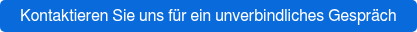 Kontaktieren Sie uns für ein unverbindliches Gespräch
