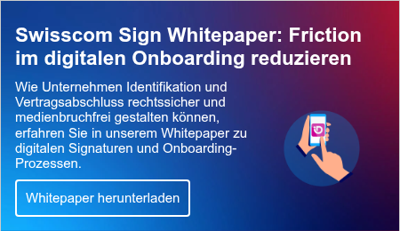 Swisscom Sign Whitepaper: Friction im digitalen Onboarding reduzieren
