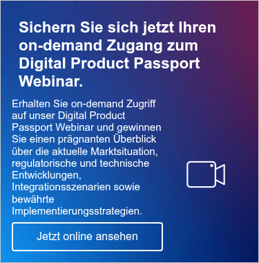 Sichern Sie sich jetzt Ihren on-demand Zugang zum Digital Product Passport Webinar.